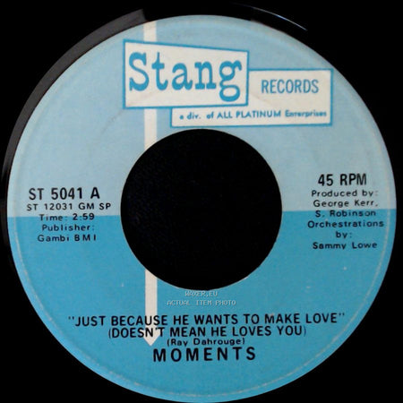 Moments - Just Because He Wants To Make Love (Doesn't Mean He Loves You) / So This Is Our Good-Bye side A