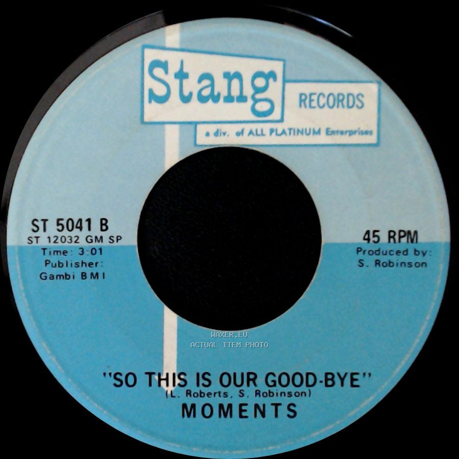 Moments - Just Because He Wants To Make Love (Doesn't Mean He Loves You) / So This Is Our Good-Bye side B
