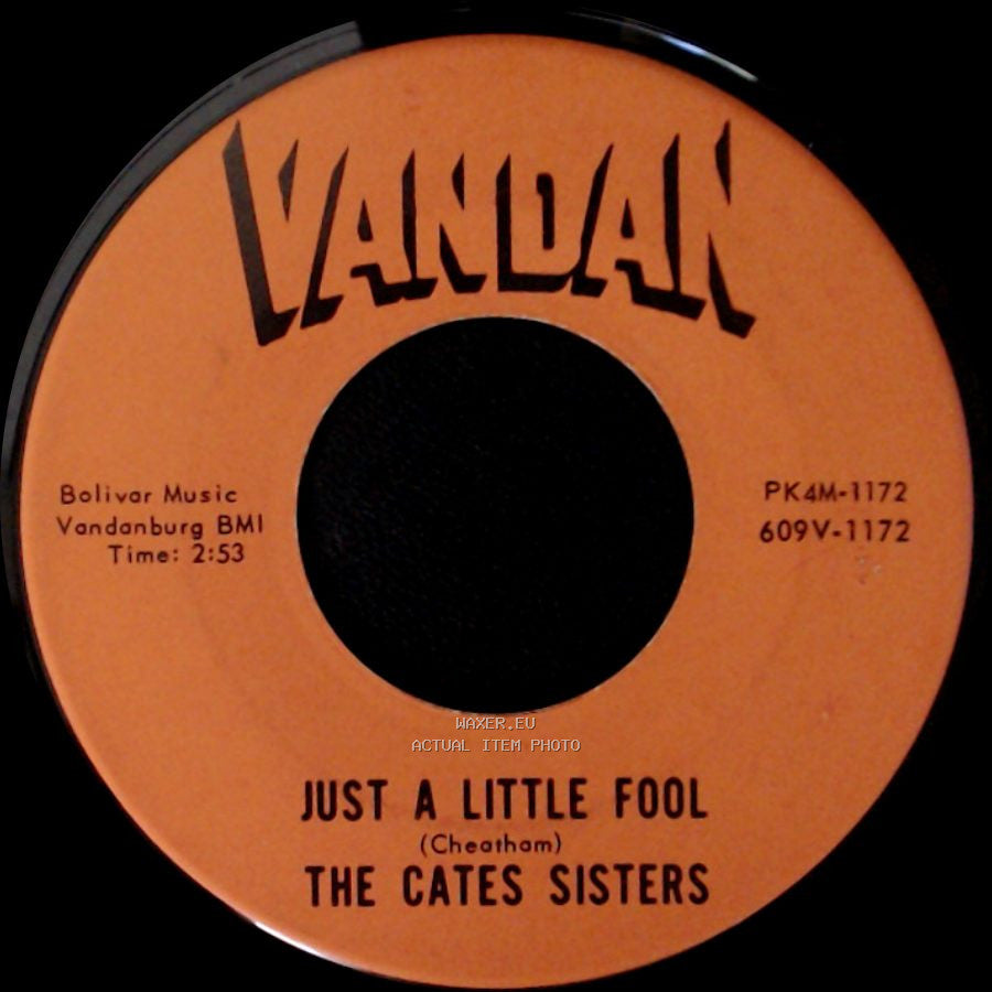 The Cates Sisters - Just A Little Fool / Just A Tear Away From Crying side A