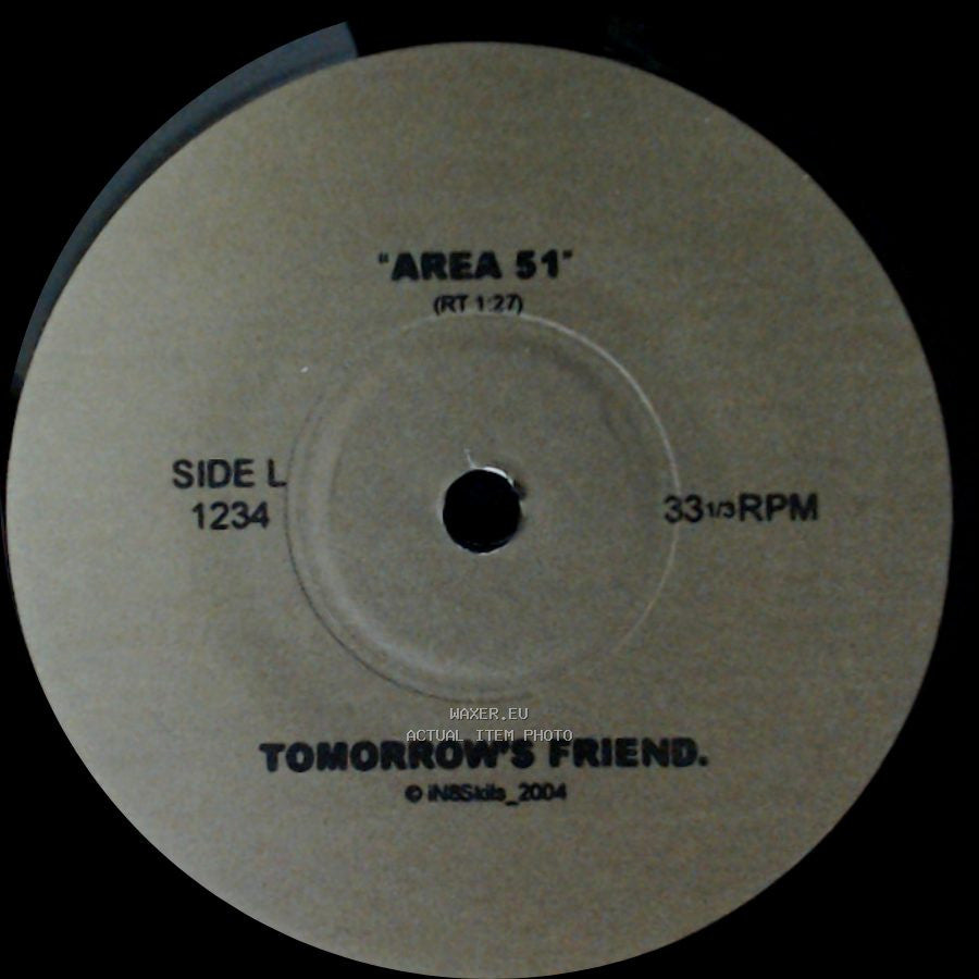 Tomorrow's Friend - Area 51 / Banging Everything In Sight side A