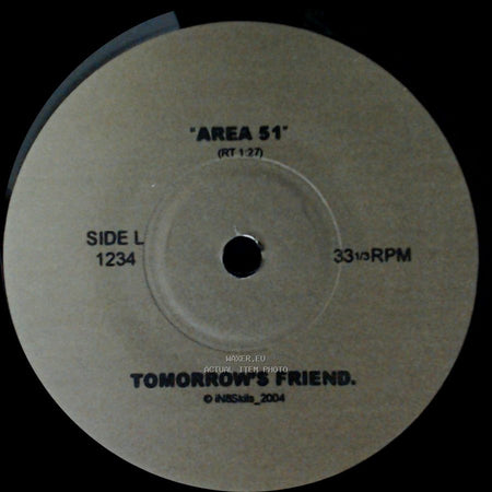 Tomorrow's Friend - Area 51 / Banging Everything In Sight side A