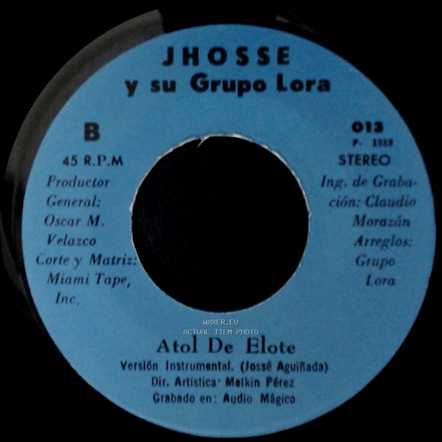 Jhosse Y Su Grupo Lora - Atol De Elote / Atol De Elote side B