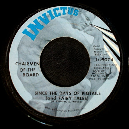 Chairmen Of The Board - Since The Days Of Pigtails (And Fairy Tales) / Give Me Just A Little More Time side A