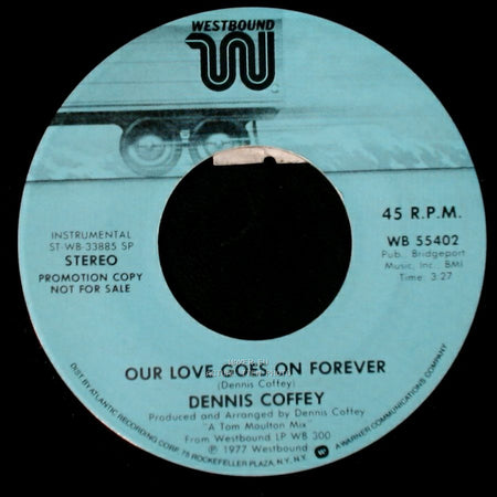 Dennis Coffey - Our Love Goes On Forever / Love Goes On Forever side A