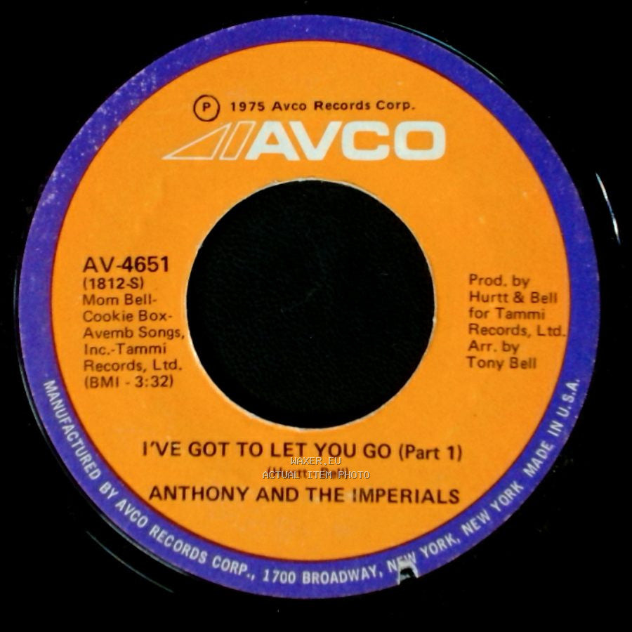 Anthony And The Imperials - I've Got To Let You Go (Part 1) / Hold On (Just A Little Bit Longer) side A