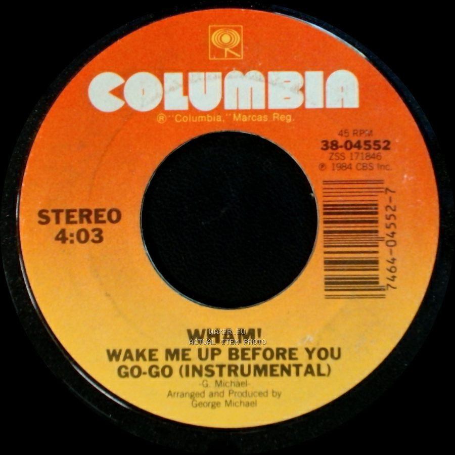 Wham! - Wake Me Up Before You Go-Go (Instrumental) / Wake Me Up Before You Go-Go side A
