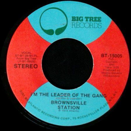 Brownsville Station - I'm The Leader Of The Gang / Fast Phyllis side A