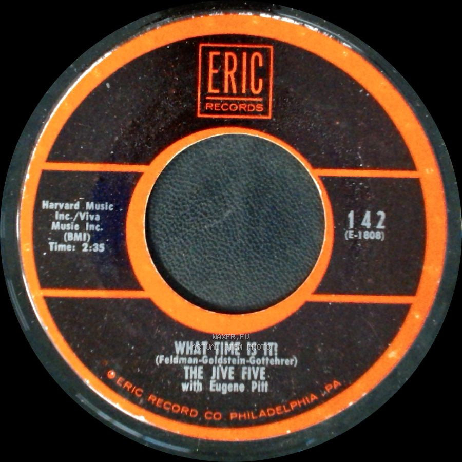 The Jive Five With Eugene Pitt / The Jive Five With Joe Rene's Orchestra - What Time Is It! / My True Story side A