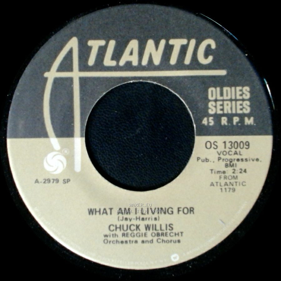 Chuck Willis With Reggie Obrecht Orchestra And Chorus / Chuck Willis - What Am I Living For / Hang Up My Rock And Roll Shoes side A