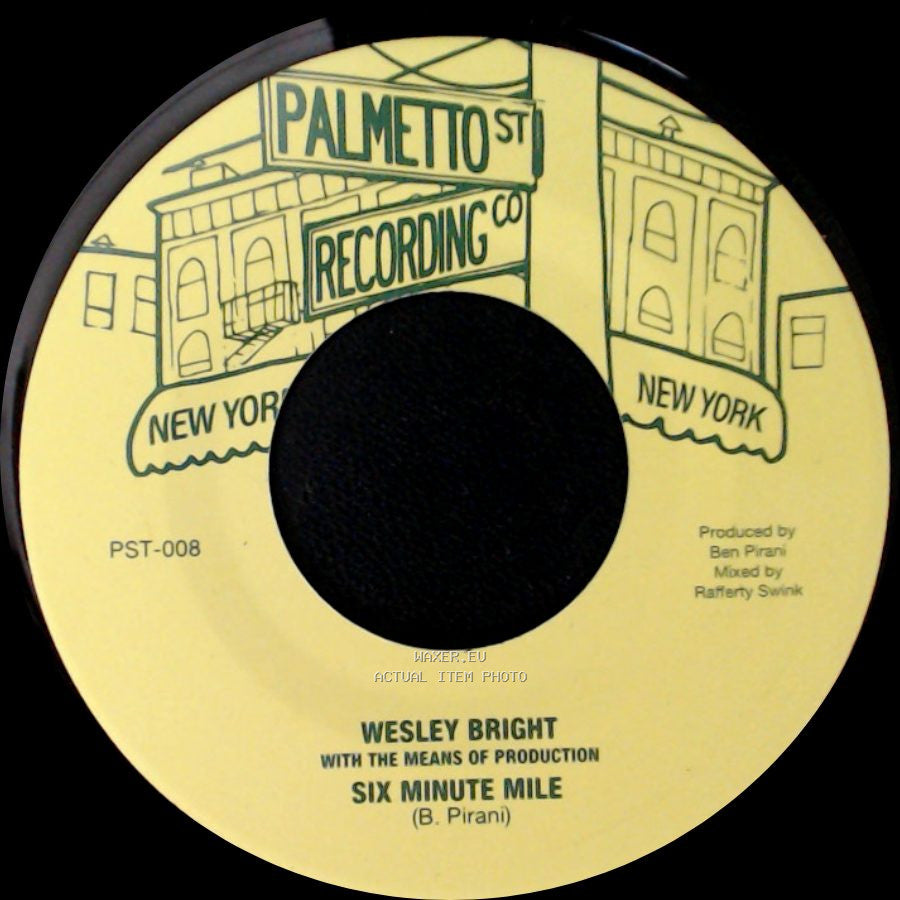Wesley Bright With The Means Of Production / The Means Of Production - Six Minute Mile / Six Minute Mile Part Ii side A