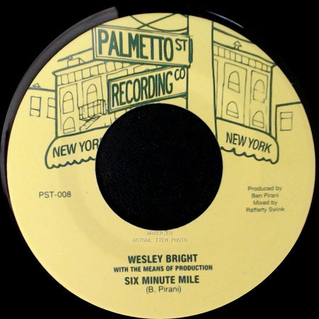 Wesley Bright With The Means Of Production / The Means Of Production - Six Minute Mile / Six Minute Mile Part Ii side A