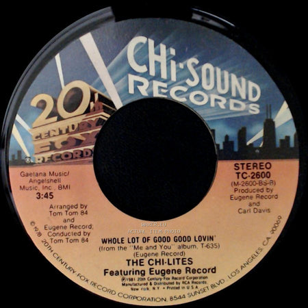 The Chi-Lites Featuring Eugene Record - Whole Lot Of Good Good Lovin' / Hot On A Thing (Called Love) side A