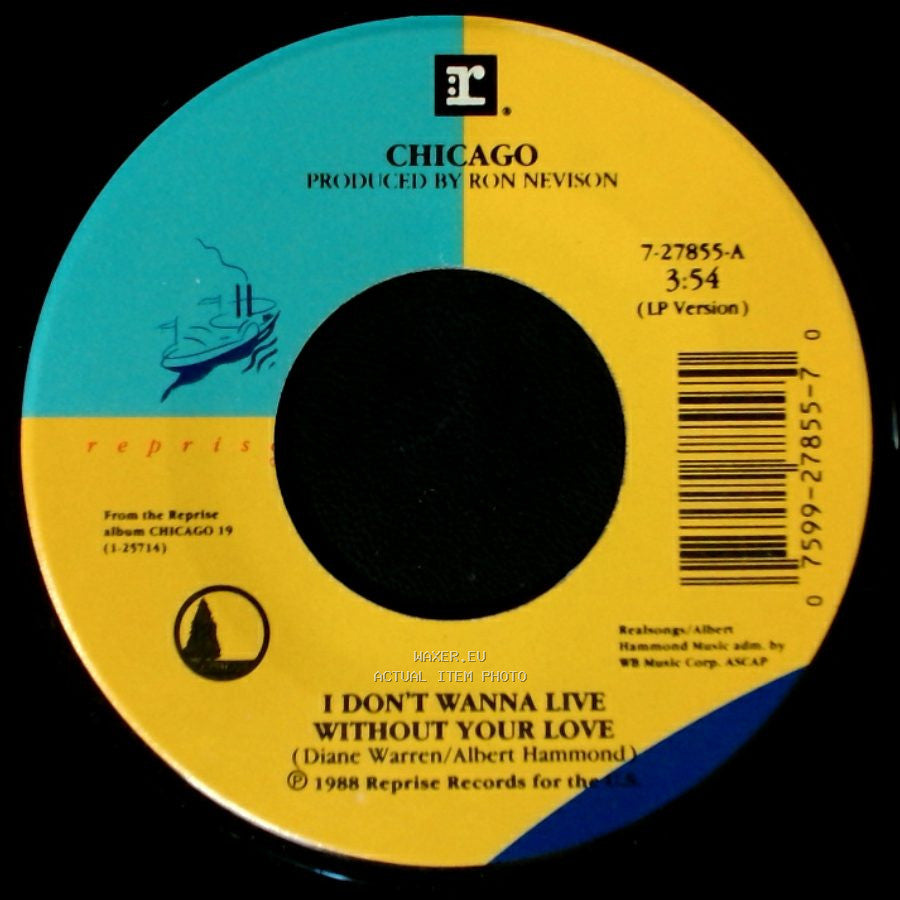 Chicago - I Don't Wanna Live Without Your Love / I Stand Up side A