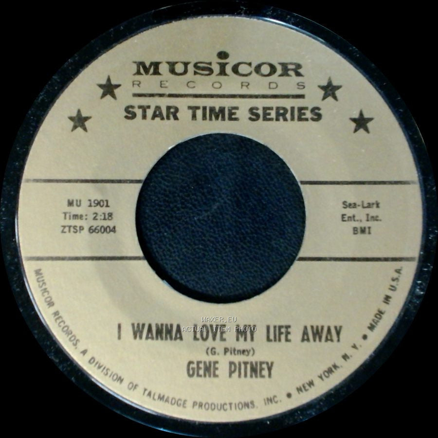 Gene Pitney - I Wanna Love My Life Away / Town Without Pity side A