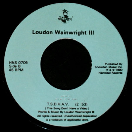 Loudon Wainwright Iii - Jesse Don't Like It (5:10) / T.S.D.H.A.V. (This Song Don't Have A Video) side B