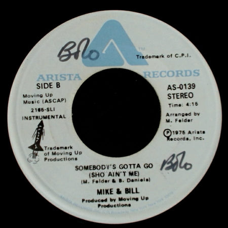 Mike & Bill - Somebody's Gotta Go (Sho Ain't Me) / Somebody's Gotta Go (Sho Ain't Me) side B