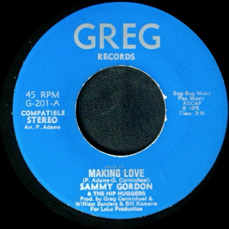 Sammy Gordon & The Hip Huggers - Making Love / Making Love side A