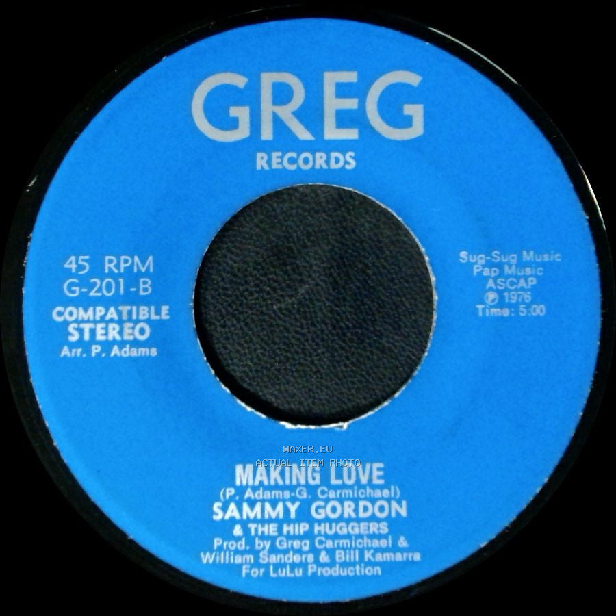 Sammy Gordon & The Hip Huggers - Making Love / Making Love side B