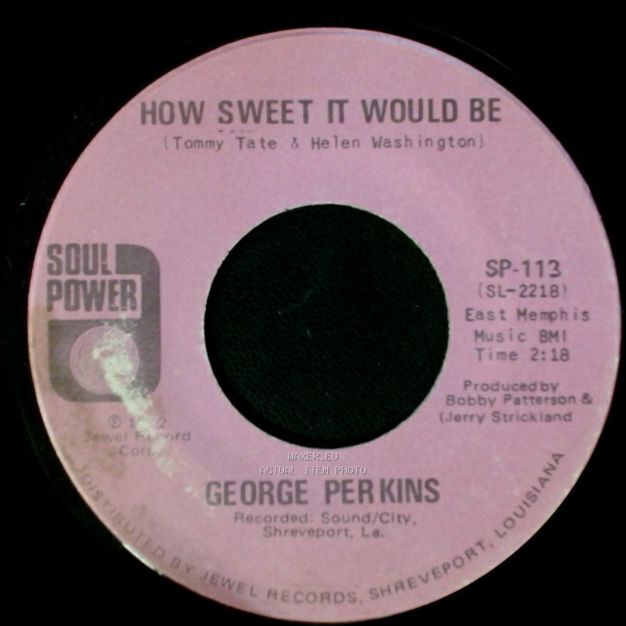 George Perkins - How Sweet It Would Be / Baby You Saved Me side A