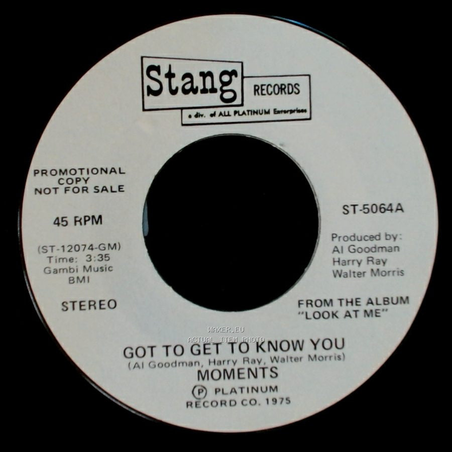 Moments - Got To Get To Know You / I Feel So Good Again side A