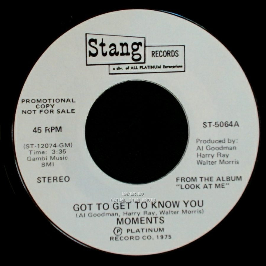 Moments - Got To Get To Know You / I Feel So Good Again side A
