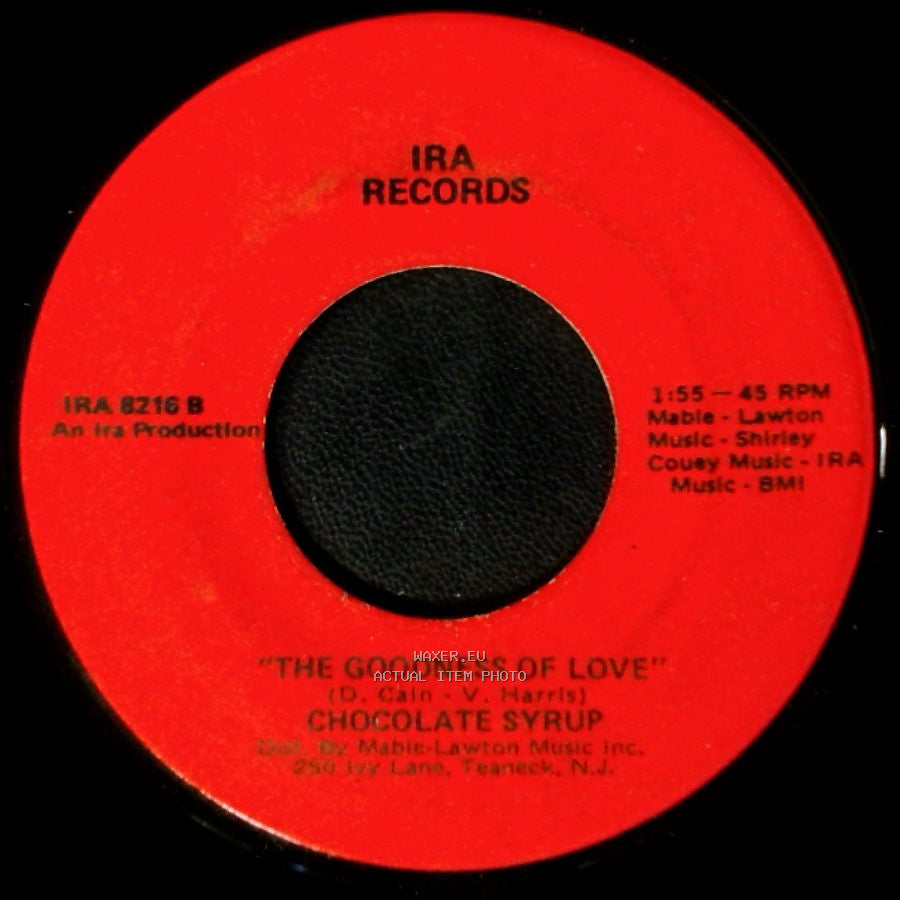 Chocolate Syrup - "The Goodness Of Love" / Stop Your Cryin' side A