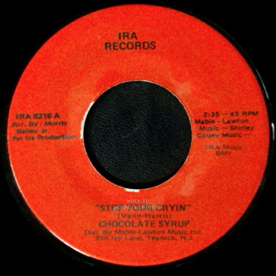 Chocolate Syrup - "The Goodness Of Love" / Stop Your Cryin' side B