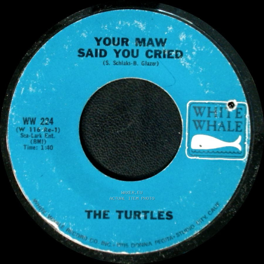 The Turtles - Your Maw Said You Cried / Let Me Be side A