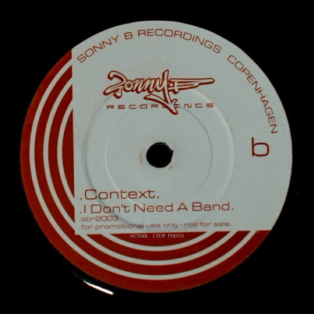 Context - If I Had A Band / I Don't Need A Band side B