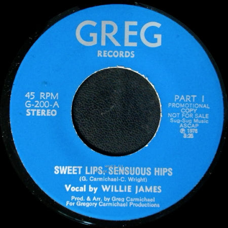 Willie James - Sweet Lips, Sensuous Hips / Sweet Lips, Sensuous Hips side A