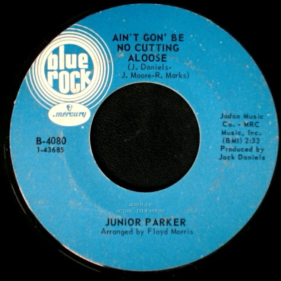 Junior Parker - Ain't Gon' Be No Cutting Aloose / I'm So Satisfied side A