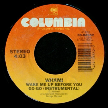 Wham! - Wake Me Up Before You Go-Go (Instrumental) / Wake Me Up Before You Go-Go side A