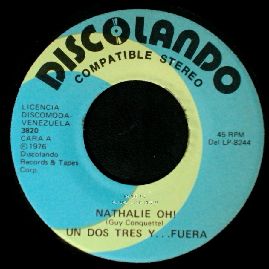 Unknown Artist - Nathalie Oh! (Guy Conquette) Un Dos Tres Y...Fuera / Machu Picchu (Carlos E. Jugo) Un Dos Tres Y...Fuera side A