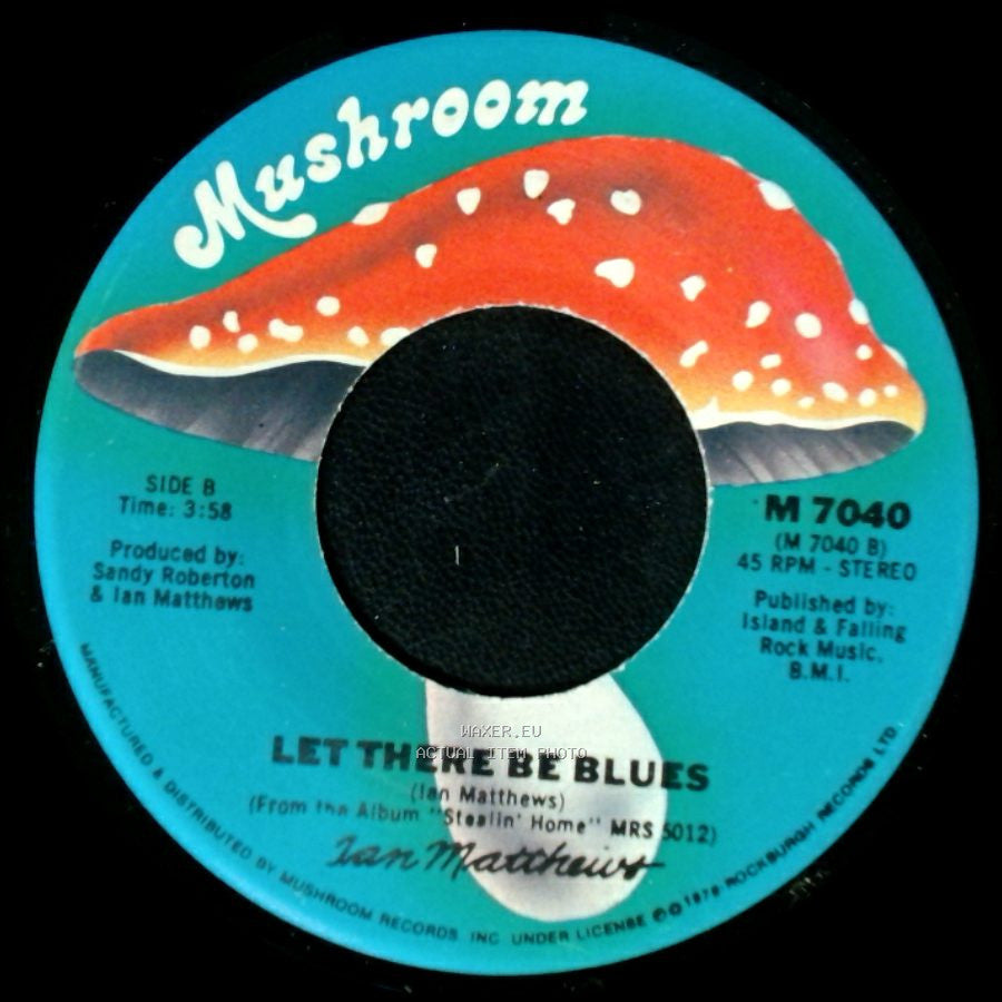 Ian Matthews - Give Me An Inch / Let There Be Blues side B