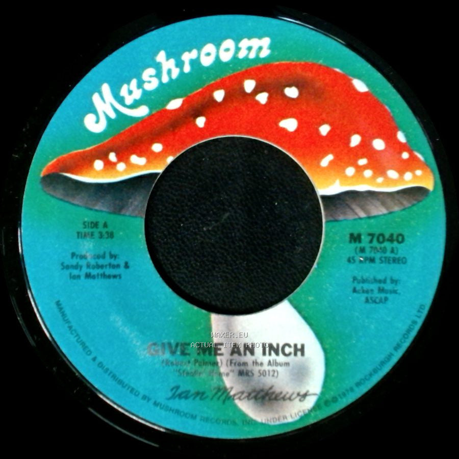 Ian Matthews - Give Me An Inch / Let There Be Blues side A