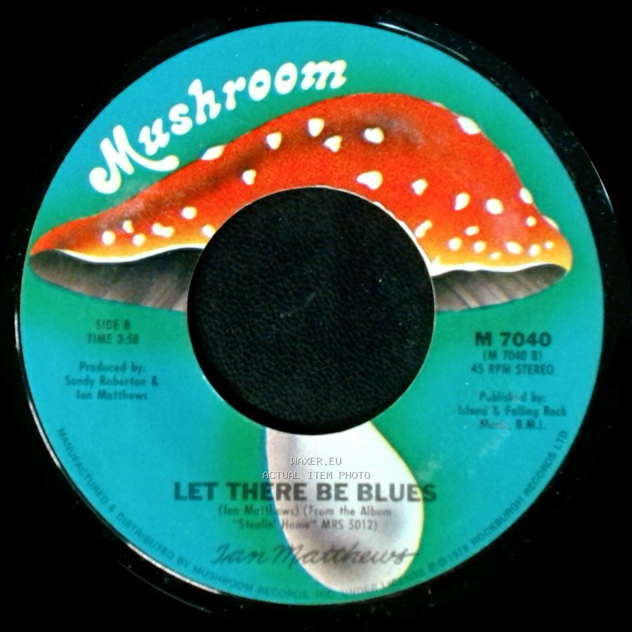Ian Matthews - Give Me An Inch / Let There Be Blues side B