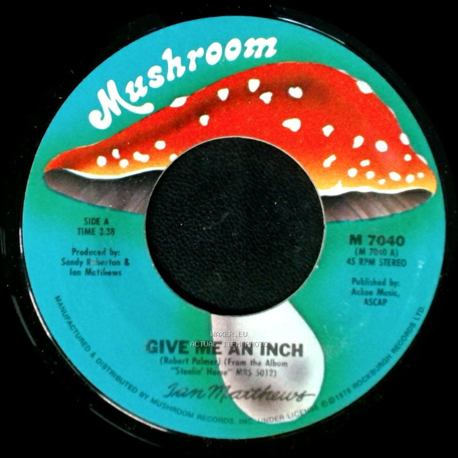 Ian Matthews - Give Me An Inch / Let There Be Blues side A
