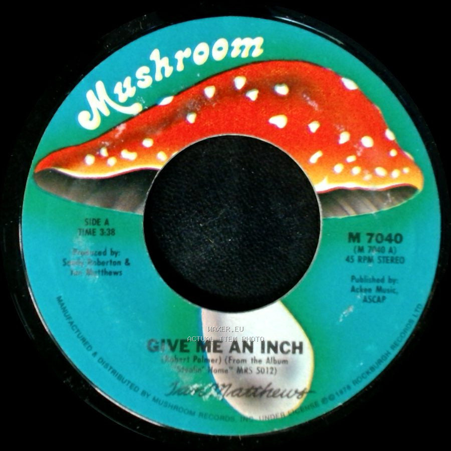 Ian Matthews - Give Me An Inch / Let There Be Blues side A