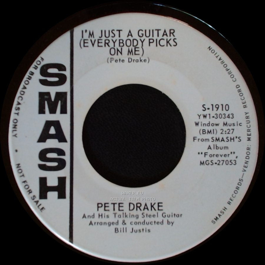 Pete Drake And His Talking Steel Guitar - I'm Just A Guitar (Everybody Picks On Me) / I'm Sorry side A