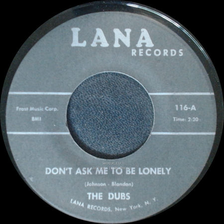 The Dubs - Your Very First Love / Don't Ask Me To Be Lonely side B