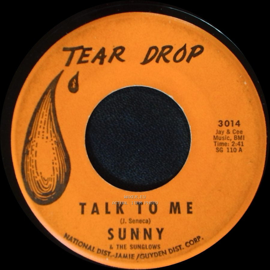 Sunny & The Sunglows / Sunny And The Sunliners - Talk To Me / Every Week, Every Month, Every Year side A