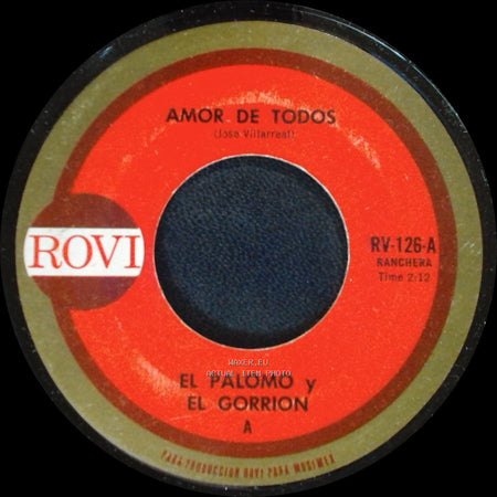 El Palomo Y El Gorrion - Amor De Todos / Palo Dado Ni Dios Lo Quita side A