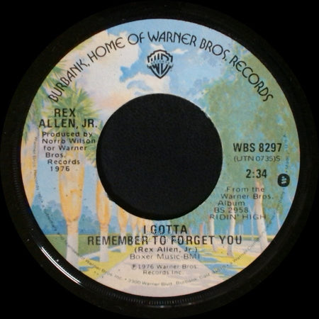 Rex Allen, Jr. - I Gotta Remember To Forget You / Two Less Lonely People side A
