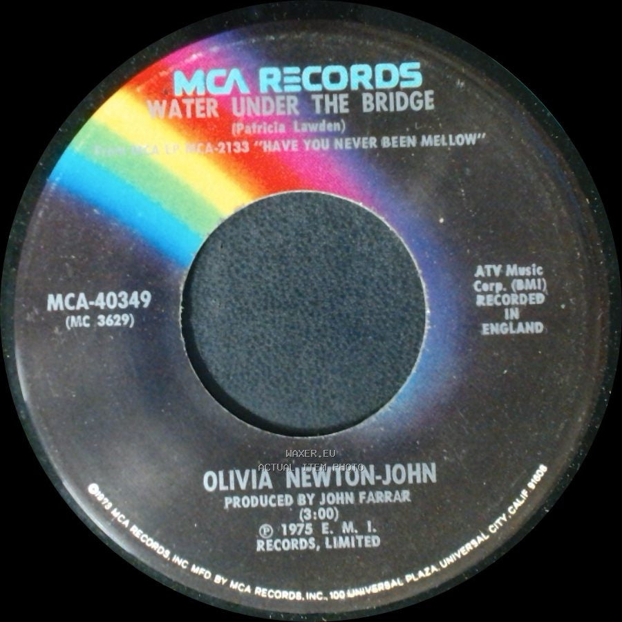 Olivia Newton-John - Water Under The Bridge / Have You Never Been Mellow side A