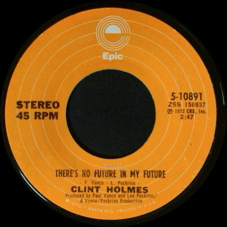 Clint Holmes - There's No Future In My Future / Playground In My Mind side A