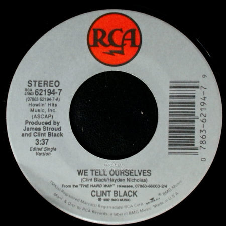 Clint Black - We Tell Ourselves / There Never Was A Train side A