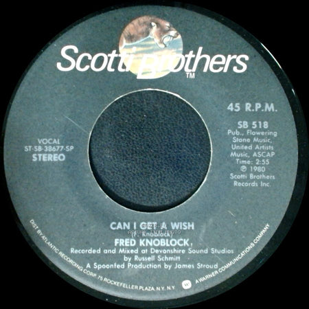 Fred Knoblock - Can I Get A Wish / Why Not Me side A