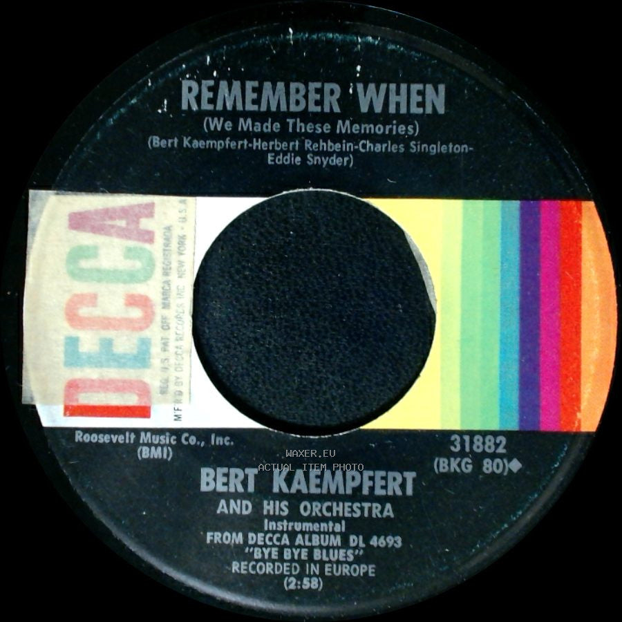 Bert Kaempfert And His Orchestra - Remember 'when (We Made These Memories) / Bye Bye Blues side A