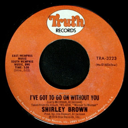 Shirley Brown - It Ain't No Fun / I've Got To Go On Without You side B