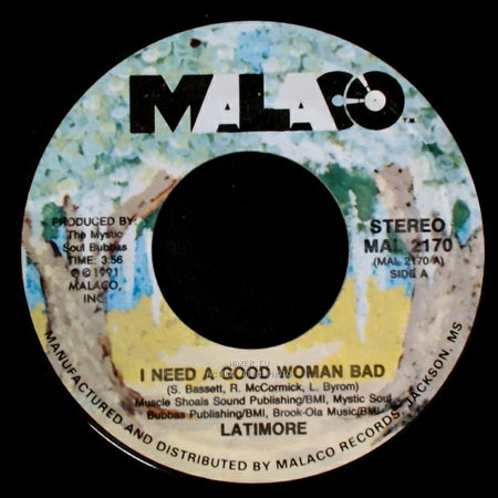 Latimore - I Need A Good Woman Bad / If I Wasn't A Gentlemen side A